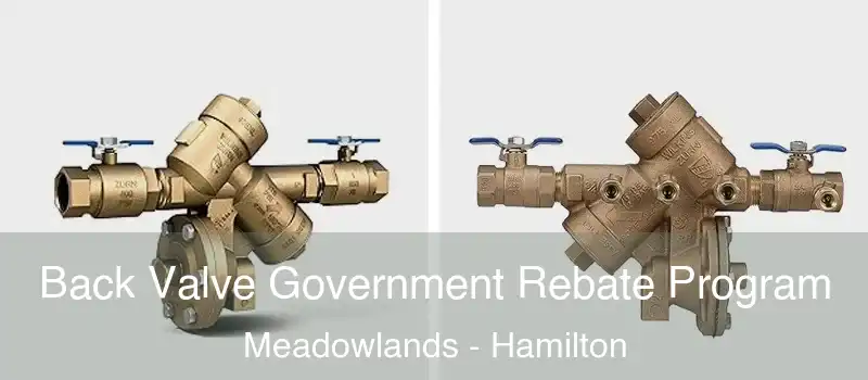  Back Valve Government Rebate Program Meadowlands - Hamilton