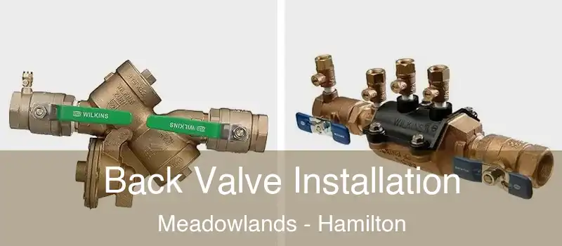  Back Valve Installation Meadowlands - Hamilton