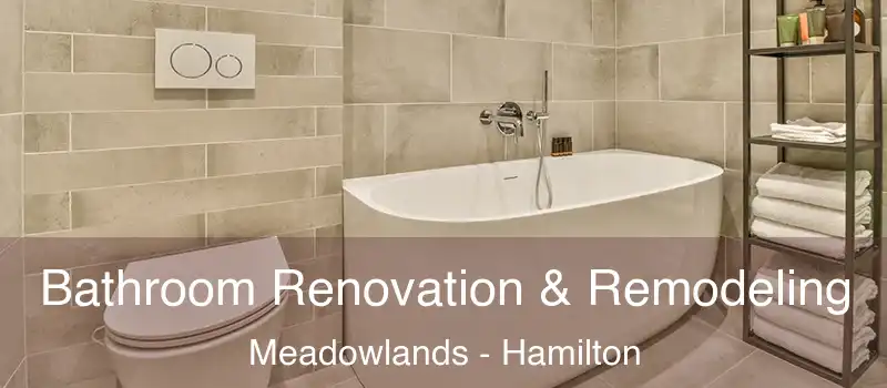  Bathroom Renovation & Remodeling Meadowlands - Hamilton
