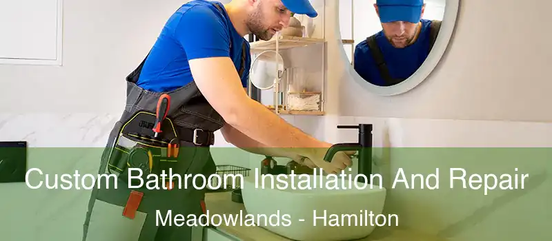  Custom Bathroom Installation And Repair Meadowlands - Hamilton