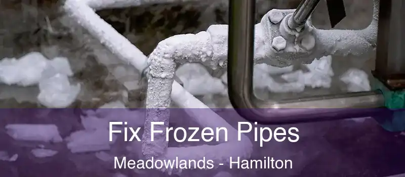  Fix Frozen Pipes Meadowlands - Hamilton