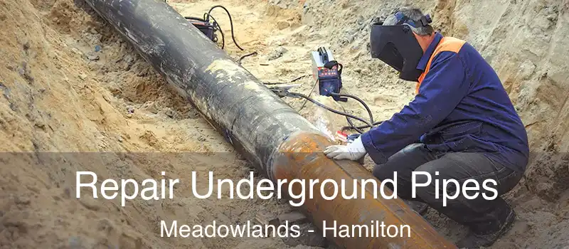  Repair Underground Pipes Meadowlands - Hamilton
