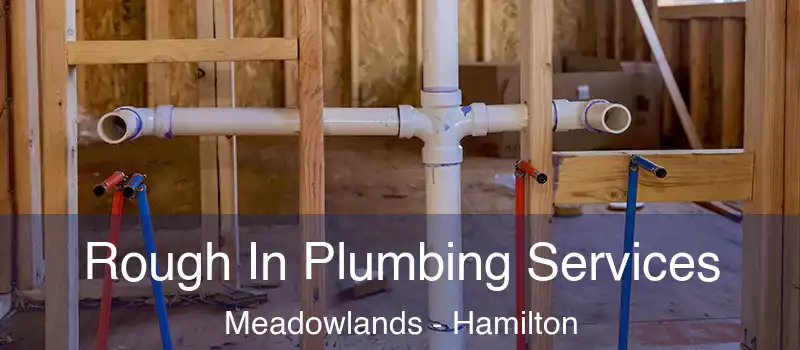 Rough In Plumbing Services Meadowlands - Hamilton