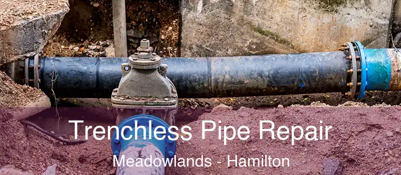  Trenchless Pipe Repair Meadowlands - Hamilton