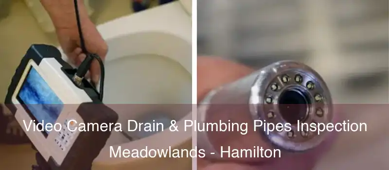  Video Camera Drain & Plumbing Pipes Inspection Meadowlands - Hamilton