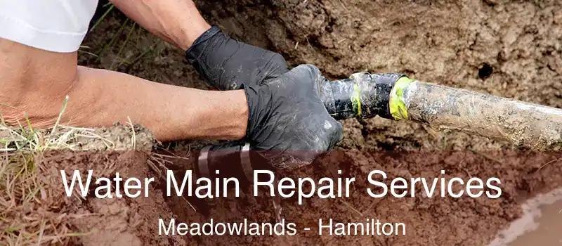  Water Main Repair Services Meadowlands - Hamilton